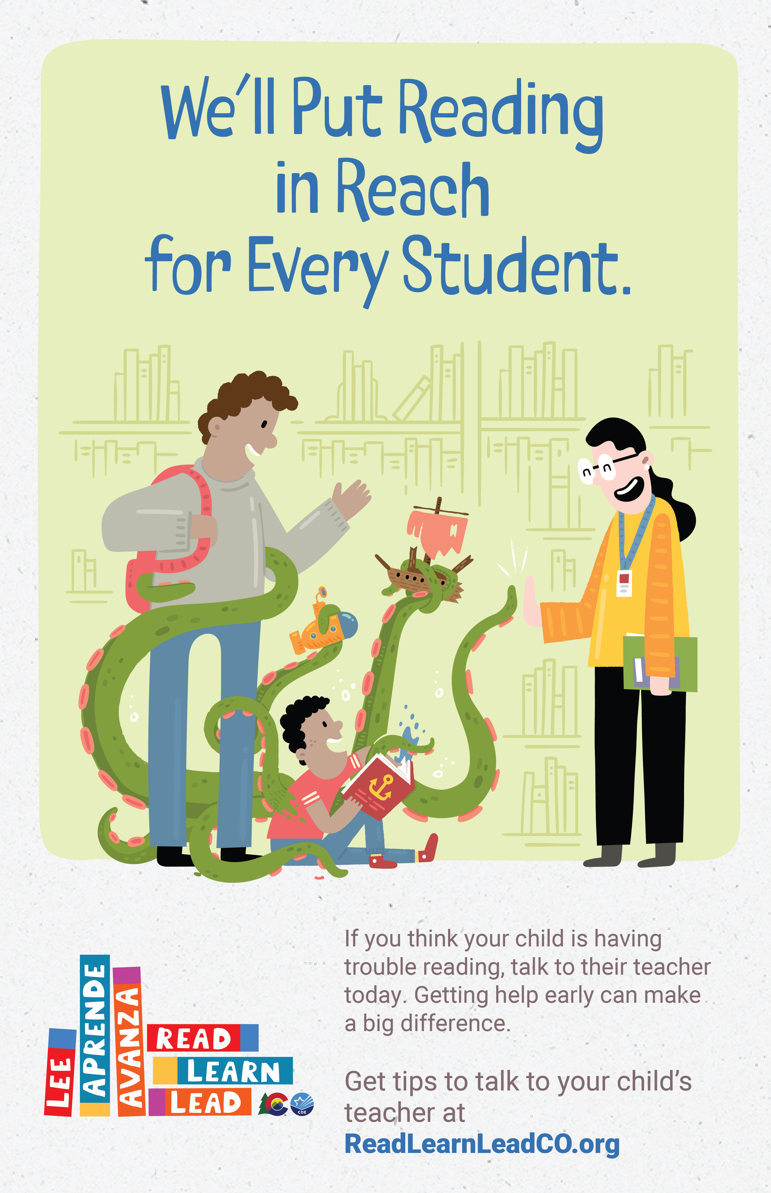 Image of the poster. The headline says "We'll Put Reading in Reach for Every Student." The image is a little boy with his parent and teacher smiling.