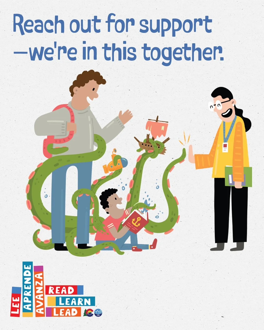 A child imagines a scene from the book he is reading as his parent and teacher smile while they are surrounded by sea monsters, ships, and submarines. The headline says "Reach out for support - we're in this together."
