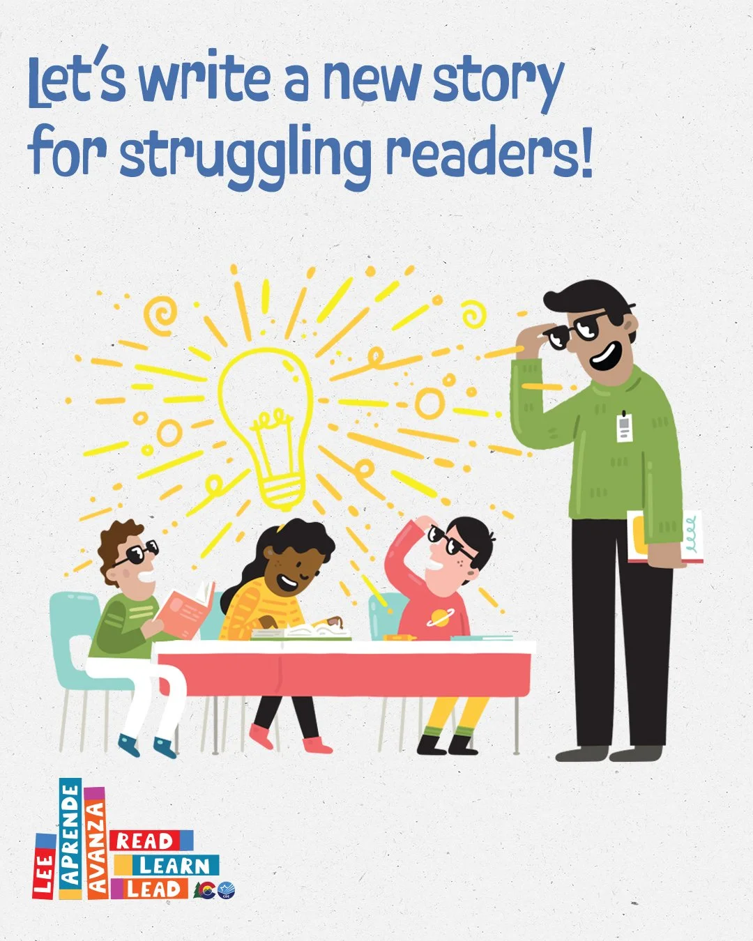 Three young students sit at a desk. Their teacher is talking to them. They are all wearing sunglasses because of a bright idea that the student in the middle had. The headline says, "Let's write a new story for struggling readers!""