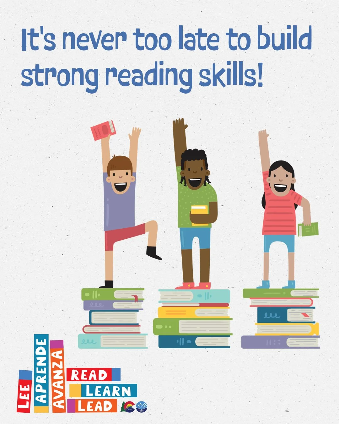 Three students triumphantly stand with their arms raised on top of a stack of books. The headline reads, "It's never too late to build strong reading skills!"