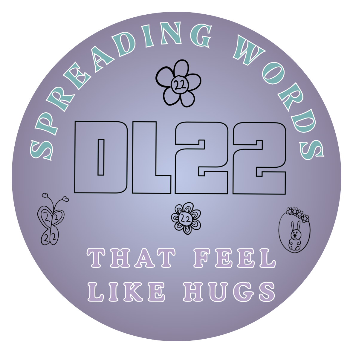 A lavender-colored circular design with the phrase 'Sprouting Words That Feel Like Hugs', the large number 'DL222' in the center, and small illustrations of a flower, butterfly, and bunny with flowers, each marked with the number 22.
