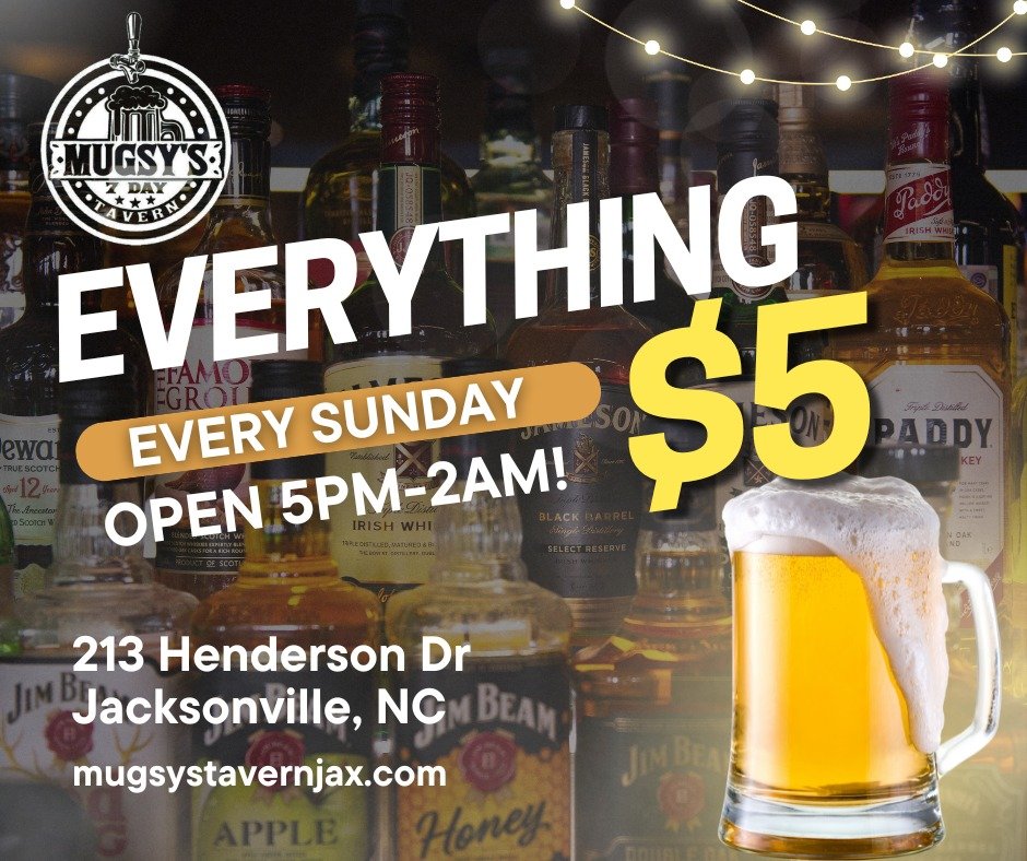 ALL DRINKS $5 EVERY SUNDAY!
Come check us out! The bar is open!
213 Henderson Dr
Jacksonville, NC
And don't forget to follow our page for the latest specials and events! Exciting things to come!
#JacksonvilleNC #MugsysTavern #GrandOpening #NCBar