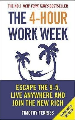 Timothy Ferriss - The 4-Hour Work Week - Escape the 9-5 Live Anywhere and Join the New Rich