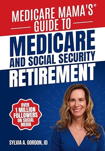 Sylvia Gordon - Medicare Mamas Guide to Medicare and Social Security Retirement
