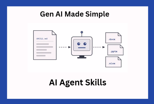 Gen AI Made Simple: AI Agent Skills