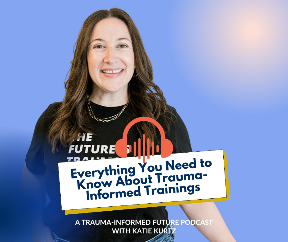 Everything You Need to Know About Trauma-Informed Trainings