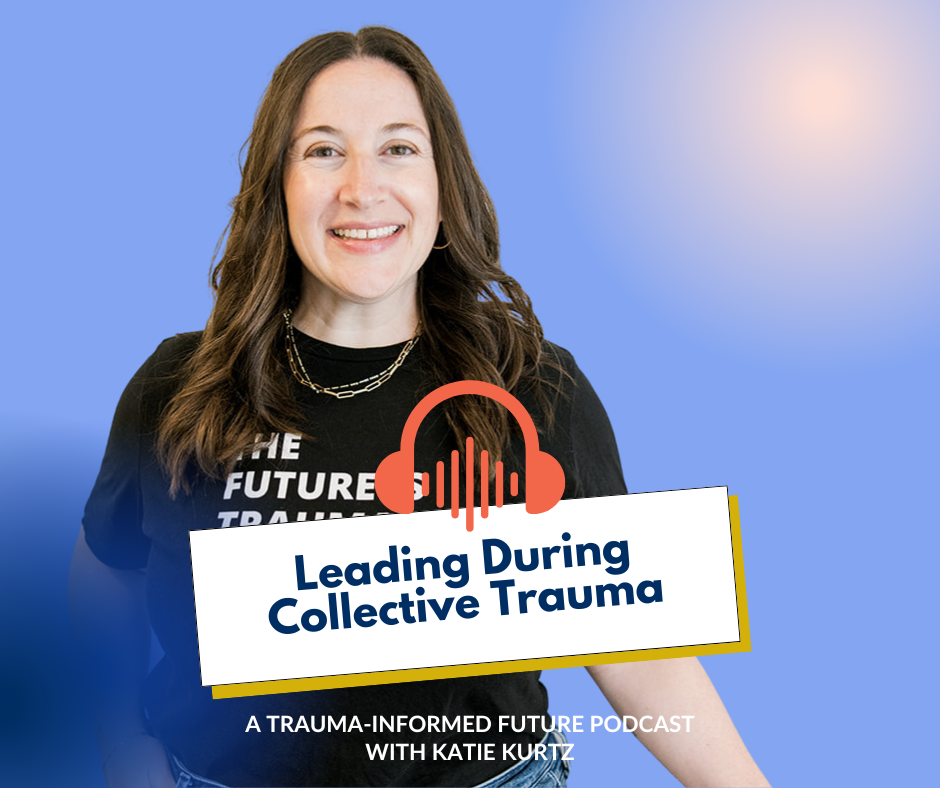 5 Considerations for Leading During Collective Trauma