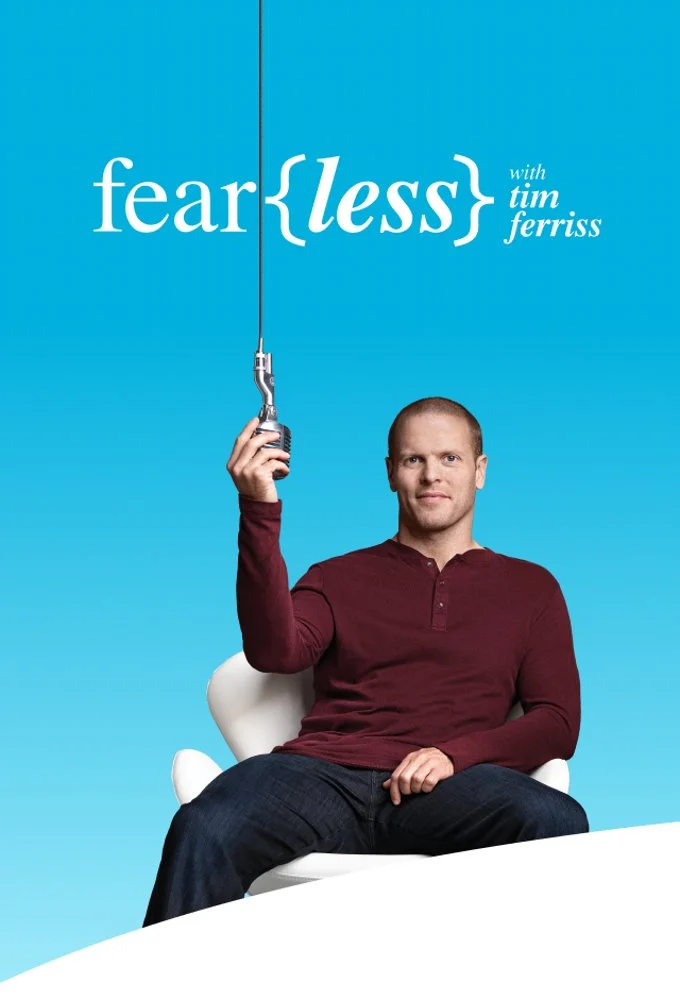 Fear{less} With Tim Ferriss [c]Television[/c]
