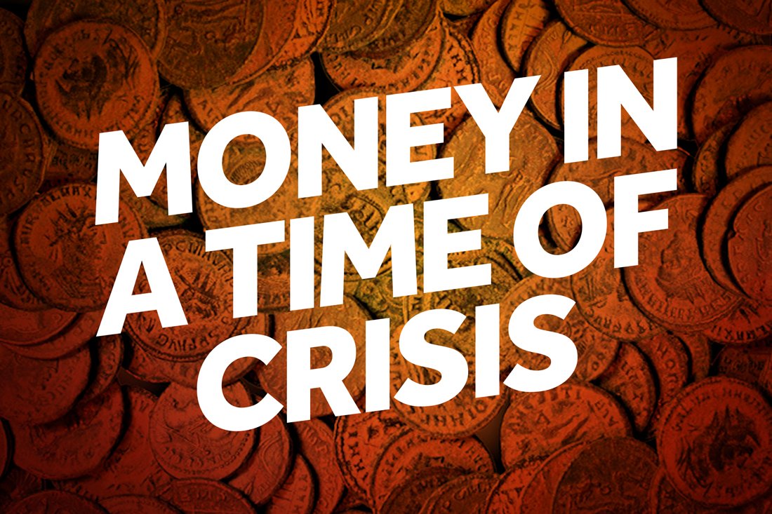 Money in a time of crisis