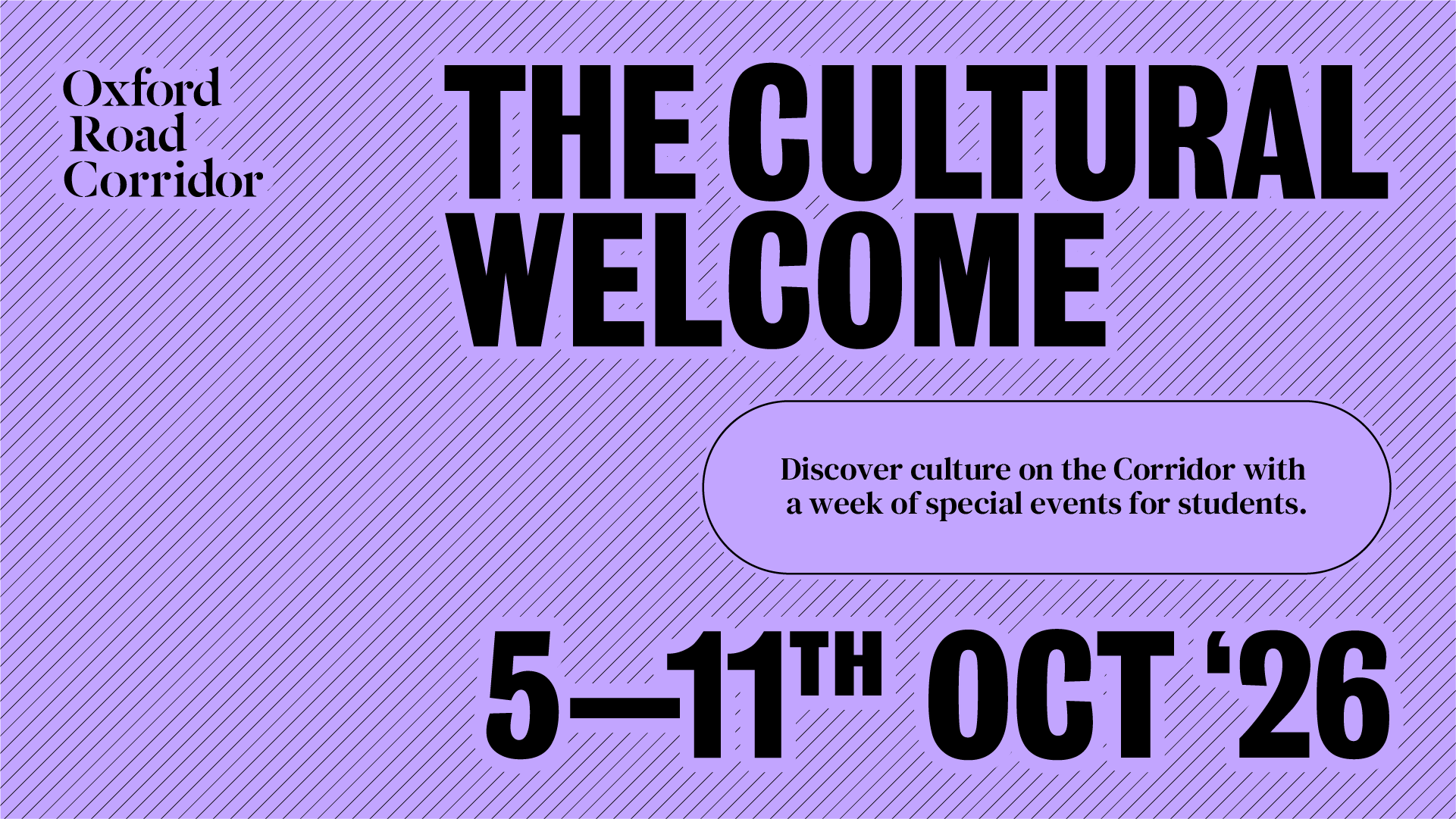 Oxford Road Corridor The Cultural Welcome. 5-11th Oct 26.