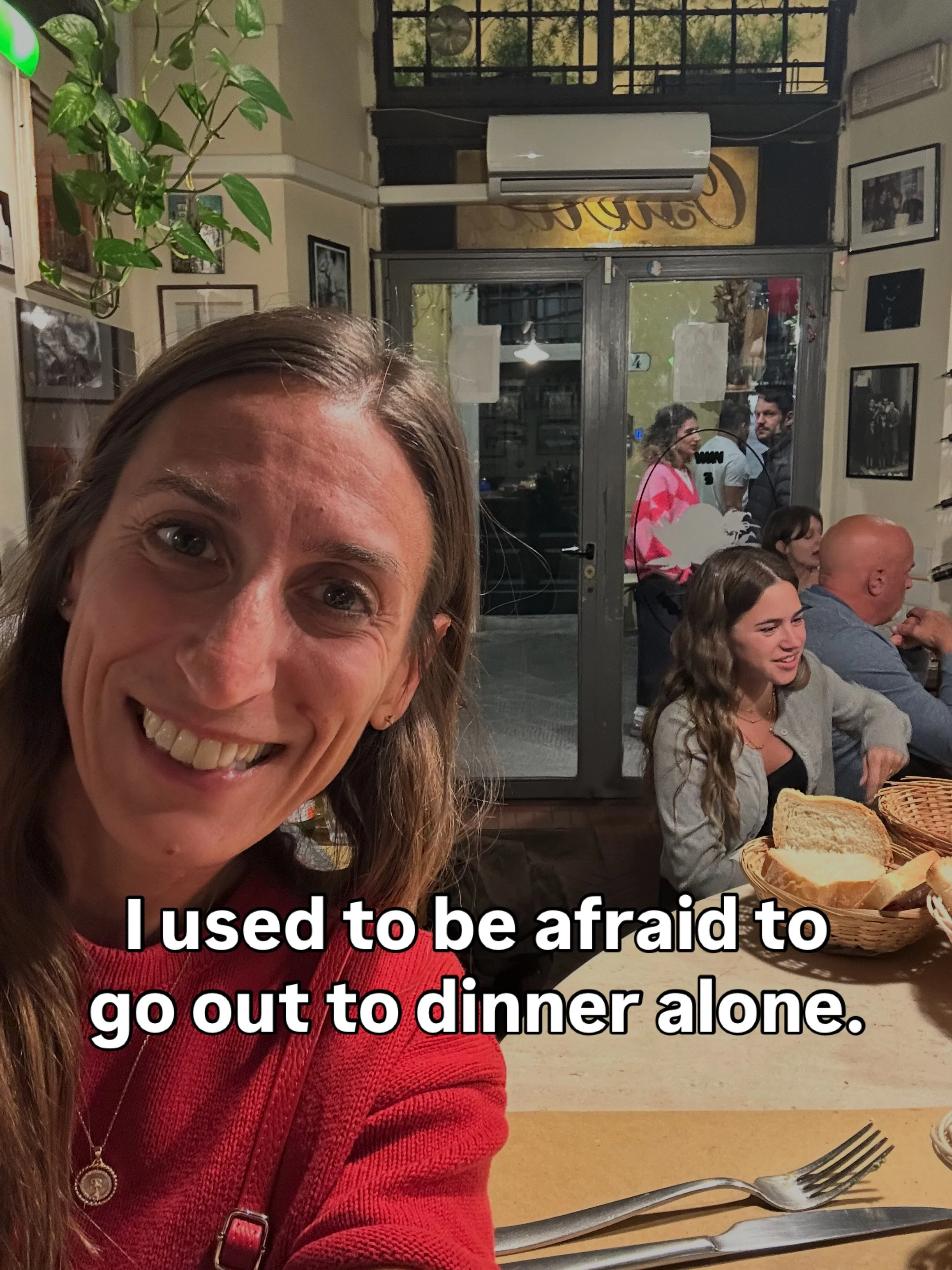 The other day, someone told me they couldn&rsquo;t imagine going out to dinner alone.

I smiled because I used to feel exactly the same way.

Sometimes the things we&rsquo;re most afraid to try can bring us the most joy once we fight the fear.

What&