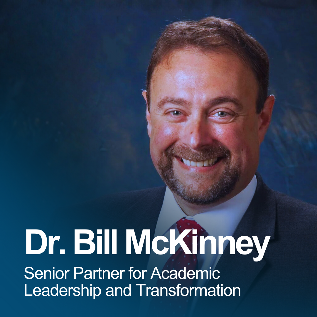 A professional headshot of Dr. Bill McKinney, smiling, in a suit and tie, with text stating he is the Senior Partner for Academic Leadership and Transformation.