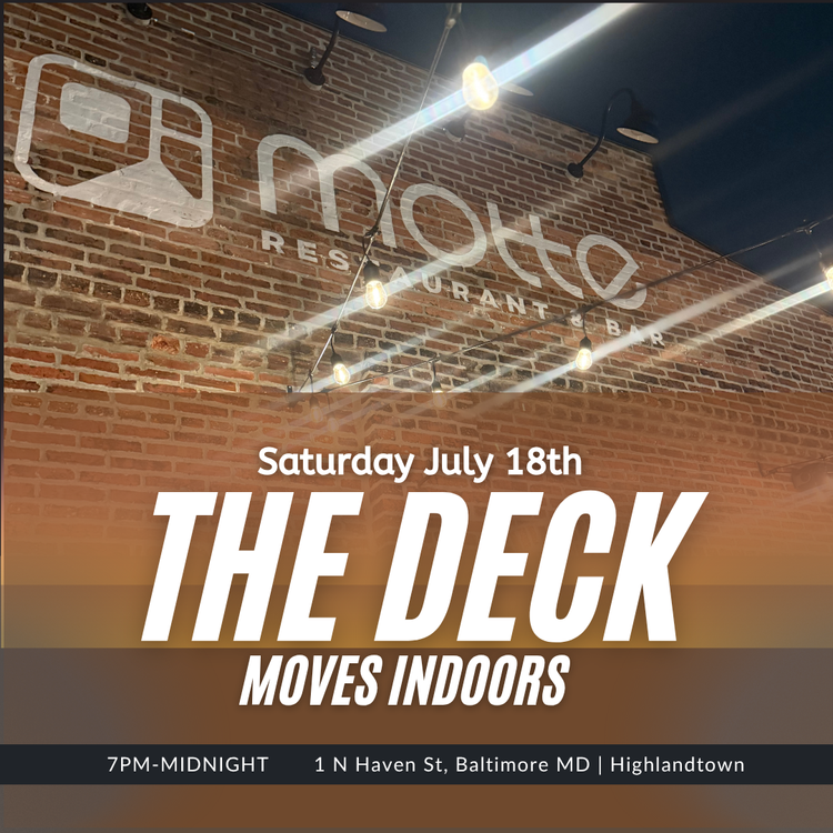 The Deck Moves Indoors — Saturday July 18, Motte Restaurant & Bar