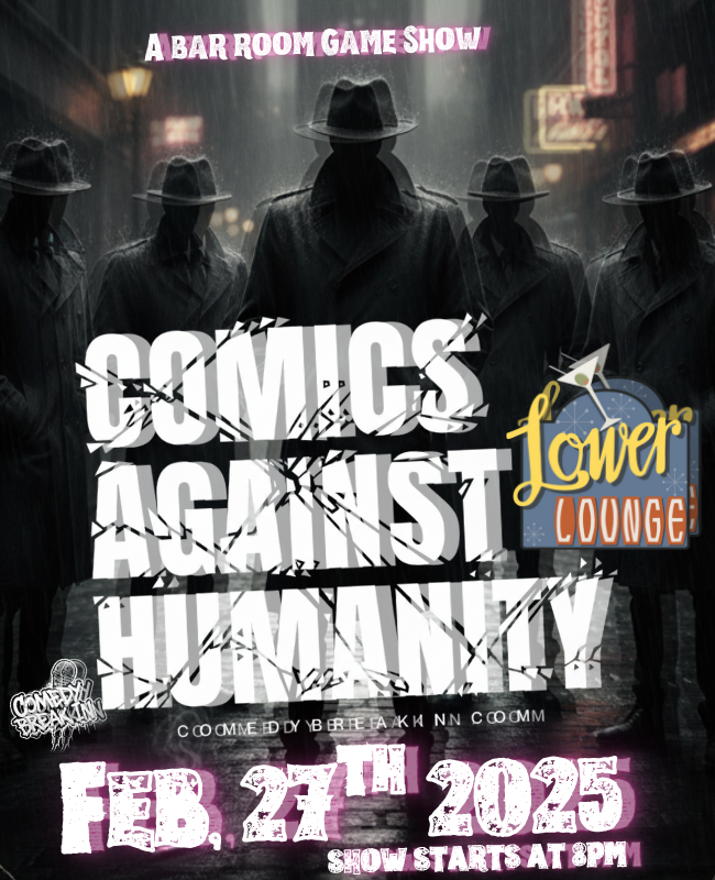 2/27 Comics Against Humanity, Lower Lower Lounge Montgomery “GameShow”