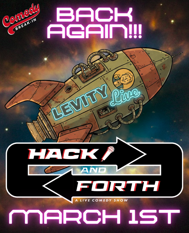 3/1 Hack and Forth rides again, Levity Live in Huntsville AL