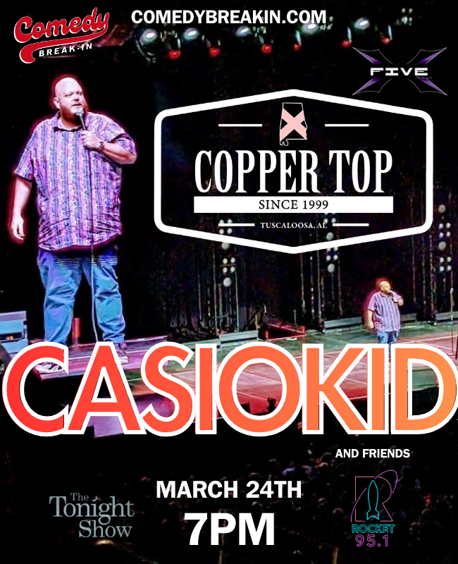 3/24 Comedian Casio Kid comes to Copper Top in Tuscaloosa AL 