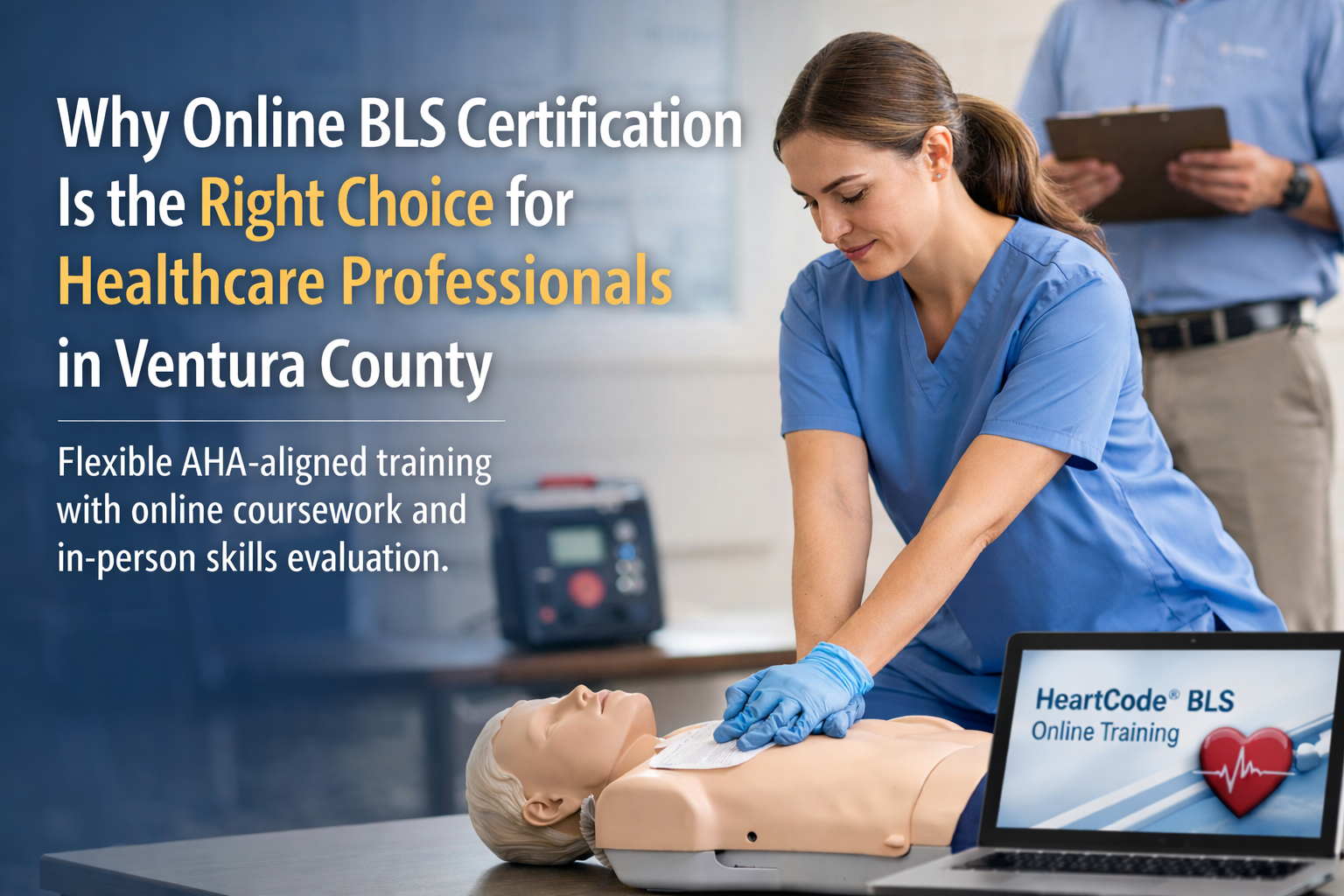 Why Online BLS Certification Is the Right Choice for Healthcare Professionals in Ventura County