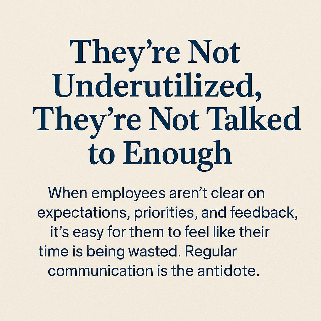 They’re Not Underutilized, They’re Not Talked to Enough