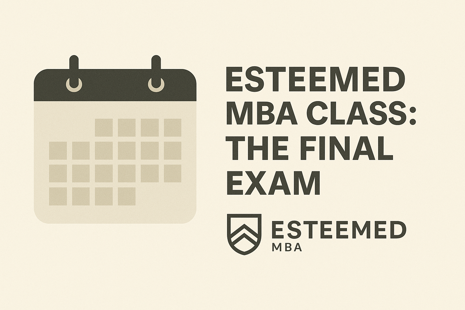 Esteemed MBA Class #1 - The Final Exam