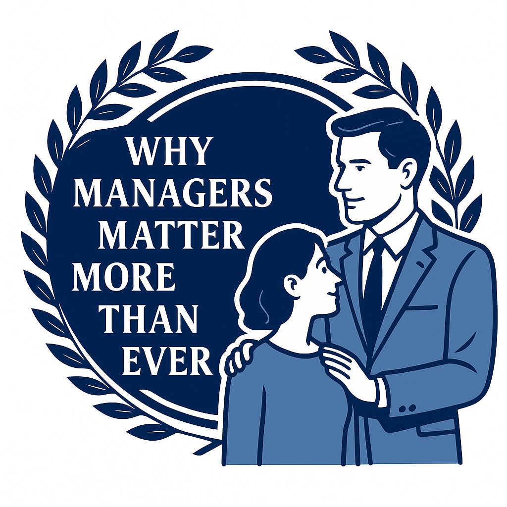 Why Managers Matter More Than Ever