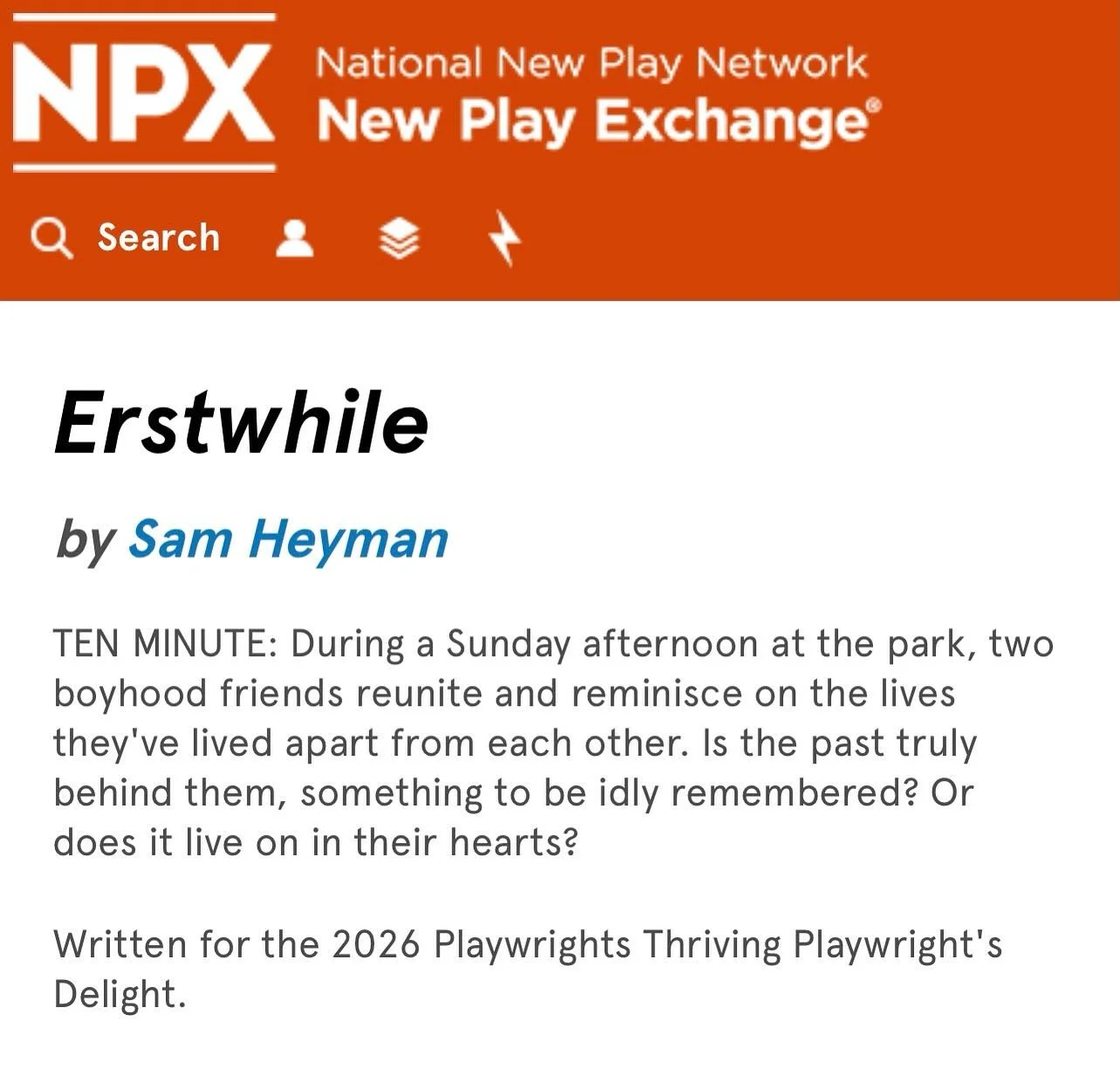 Er(ne)stwhile

I managed to write my Playwright&rsquo;s Delight play, Erstwhile, before the end of February &mdash; and it already has a handful of glowing recommendations to its name! I wanted to find a way to explore memory and the past without wri