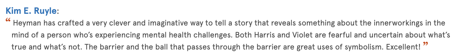 A quote by Kim E. Ruyle about a story that reveals inner thoughts and mental health challenges, mentioning characters Harris and Violet and the symbolism of barriers and a passing ball.