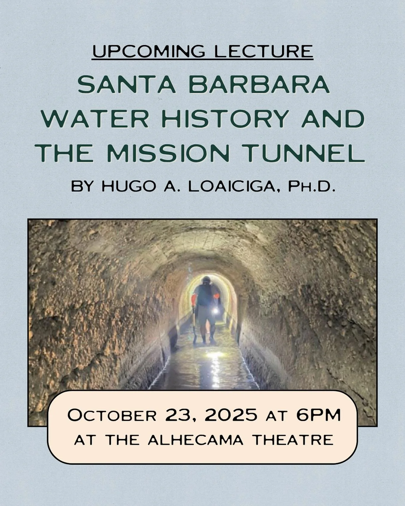 Take a deep dive into Santa Barbara&rsquo;s water history! Join us on Thursday, October 23rd at 6:00pm for a talk by UCSB Geology Professor and Hydrologist, Dr. Hugo Loaiciga. 
 
Discover how flow reduction rendered Santa Barbara&rsquo;s Gibraltar Re