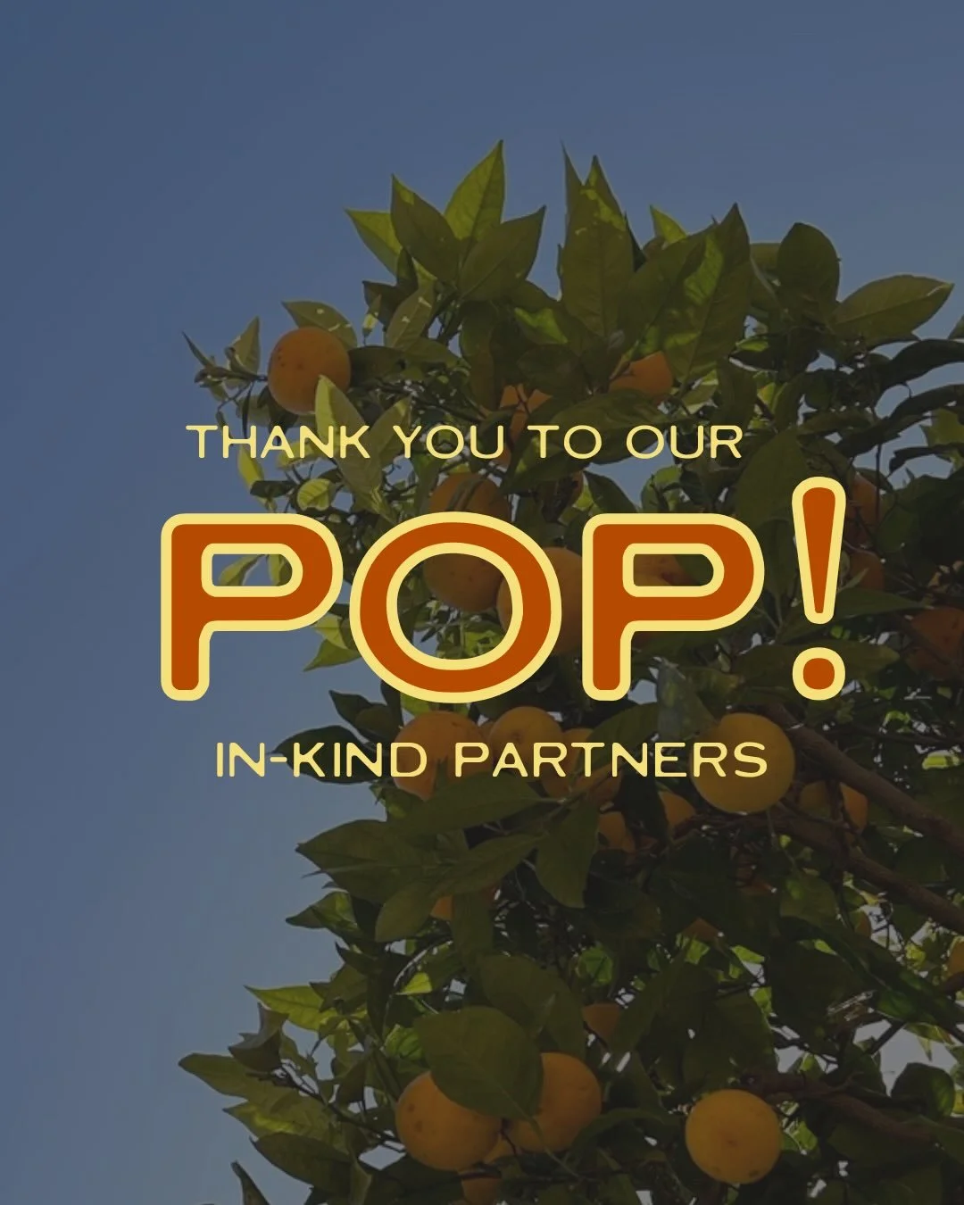 With POP! just days away, we&rsquo;re giving a big thank you to our amazing in-kind partners who are helping bring this event to life. We truly couldn&rsquo;t do it without you!

There is still time to grab your tickets for POP! Join us on Saturday f