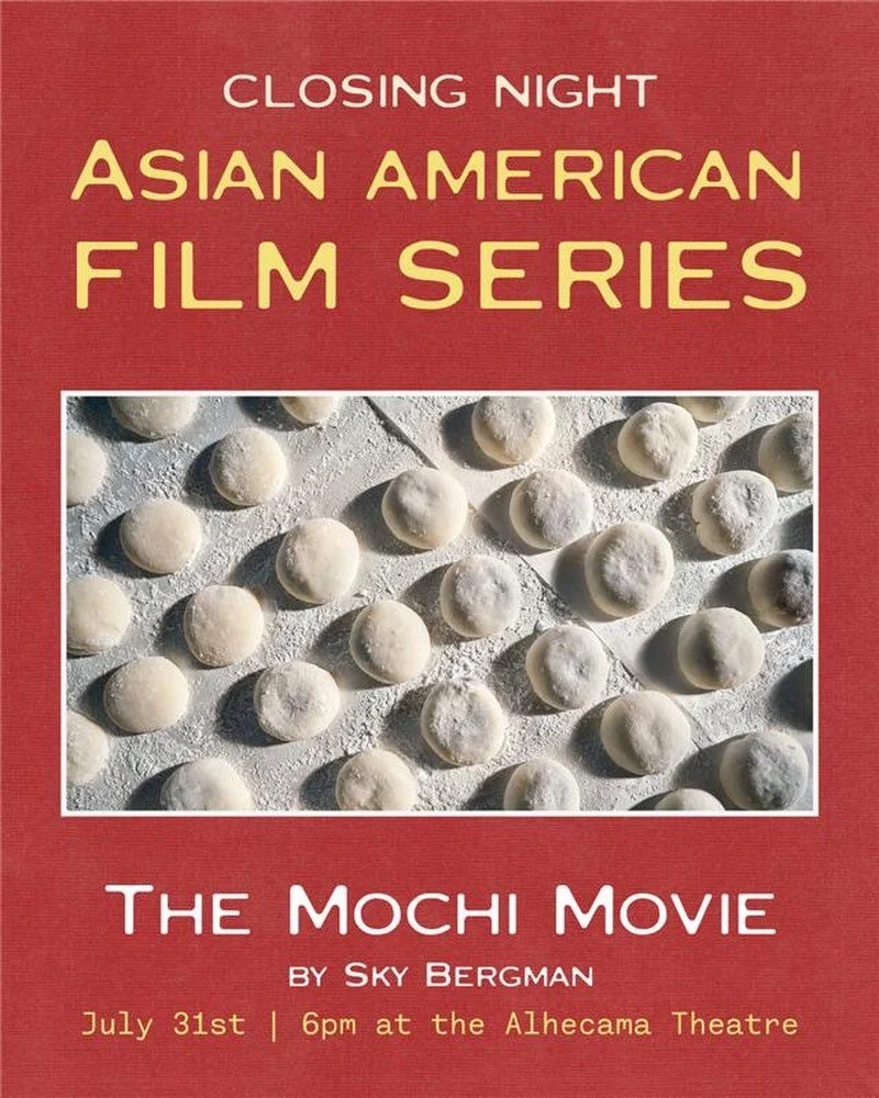 Please join us July 31st at 6pm for Closing Night for our 17-Annual Asian American Film Series (AAFS) at the historic Alhecama Theatre for a special screening of THE MOCHI MOVIE, directed by Sky Bergman!
&nbsp;
THE MOCHI MOVIE explores the centuries-