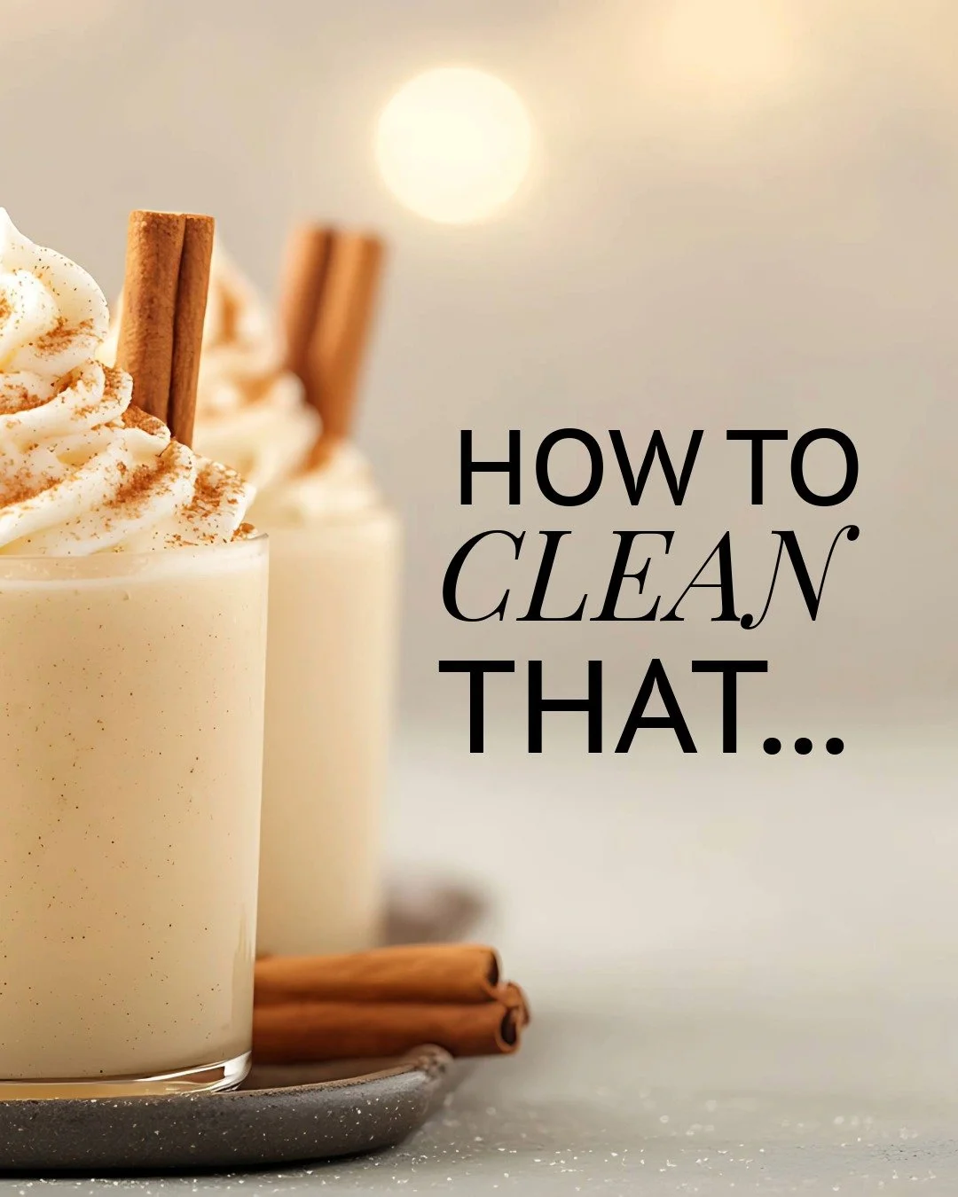 How To Clean That | Eggnog Edition