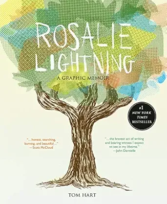Book cover for 'Rosalie Lighting: A Graphic Memoir' by Tom Hart, featuring an illustrated tree with colorful leaves and quotes by Socrates McCloud and John Darnielle.