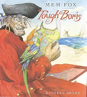 Cover of the book "Tough Boris" by Mem Fox, illustrated by Kathryn Brown, showing a pirate with a green parrot on their shoulder on a beach.