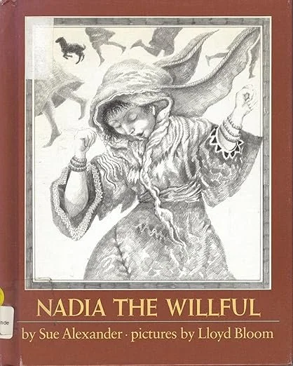 Cover of a book titled "Nadia the Willful" by Sue Alexander, with illustrations by Lloyd Bloom, featuring a young girl with long hair and large earrings, wearing traditional clothing, surrounded by a background with animal silhouettes.