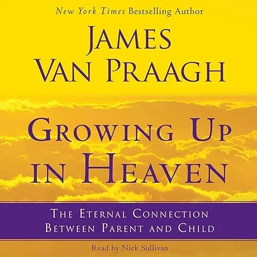 Book cover titled 'Growing Up in Heaven' by James Van Praagh, with a yellow background and purple text, featuring clouds and sky imagery.