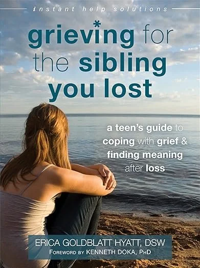Book cover titled "Grieving for the Sibling You Lost" by Erica Goldblatt Hyatt with a teen girl sitting on the beach looking out at the water.