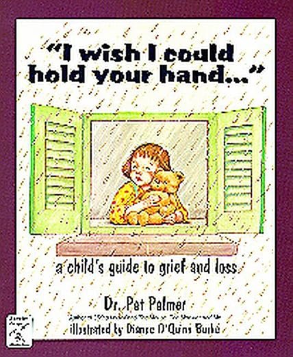 Book cover titled 'I wish I could hold your hand...' about child grief and loss, illustrated with a child holding a teddy bear at a window.