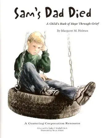 Book cover titled 'Sam's Dad Died: A Child's Book of Hope Through Grief' featuring an illustration of a young boy sitting on a tire swing, resting his head on his hand.