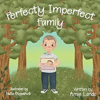 Illustration of a young person standing between trees holding a framed photograph, with the title 'Perfectly Imperfect Family' at the top and author credits at the bottom.