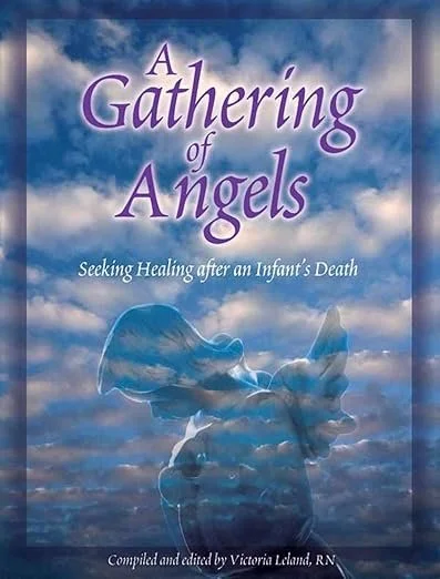 Book cover titled 'A Gathering of Angels: Seeking Healing after an Infant's Death,' compiled and edited by Victoria Leland, RN, featuring a silhouette of an angel against a cloudy sky background.
