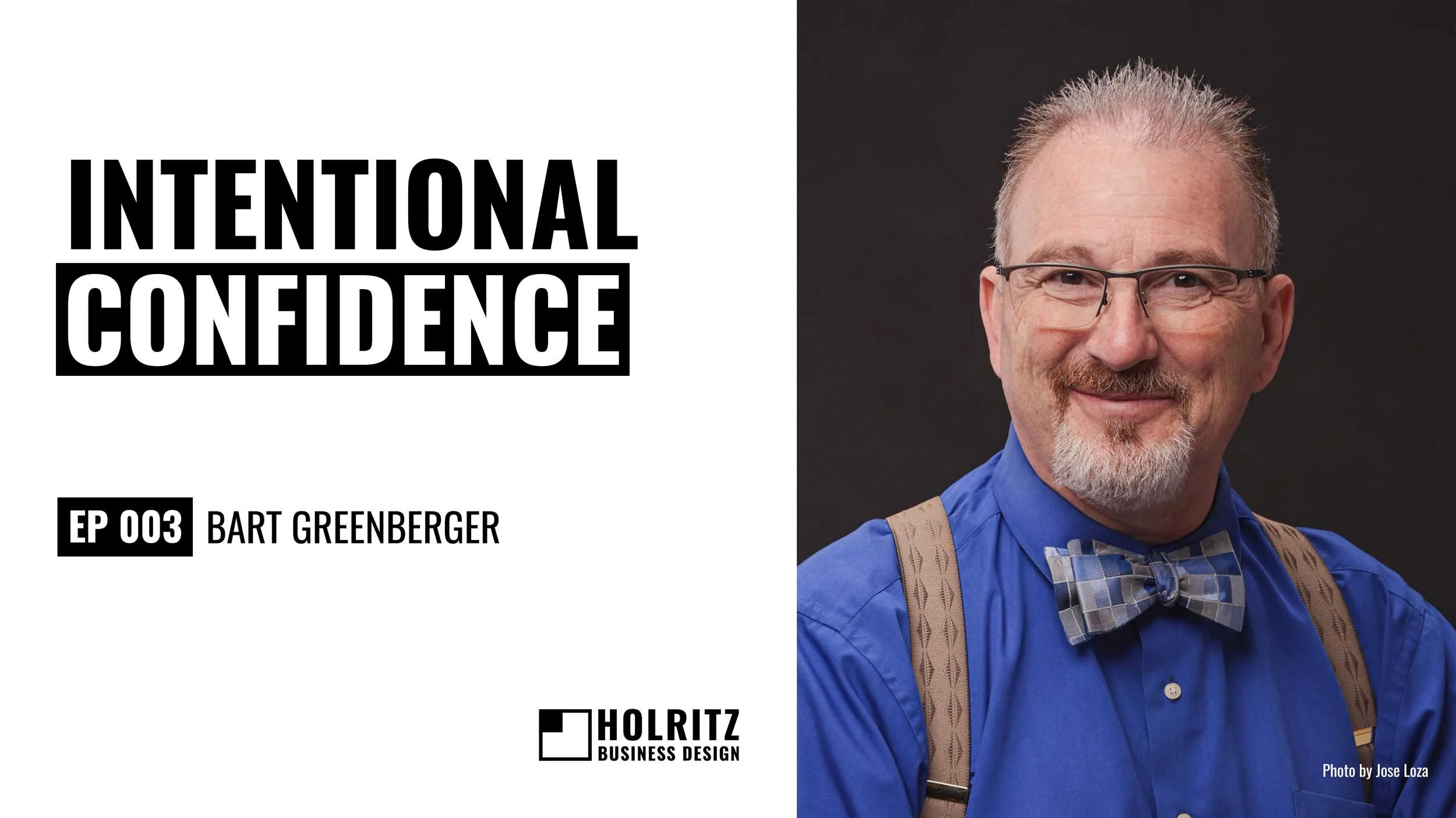 Ep 3: Intentional Confidence - Bart Greenberger