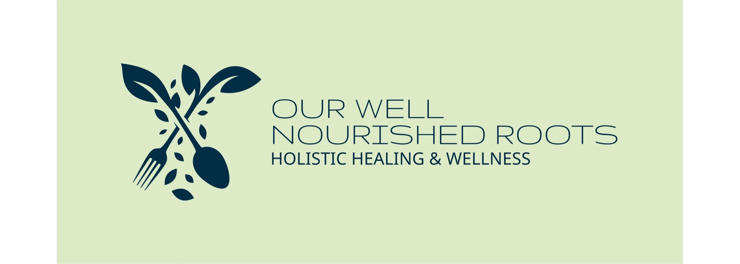 Logo for Our Well Nourished Roots featuring a stylized fork and plant leaves with text 'Our Well Nourished Roots Holistic Healing & Wellness' on a light green background.