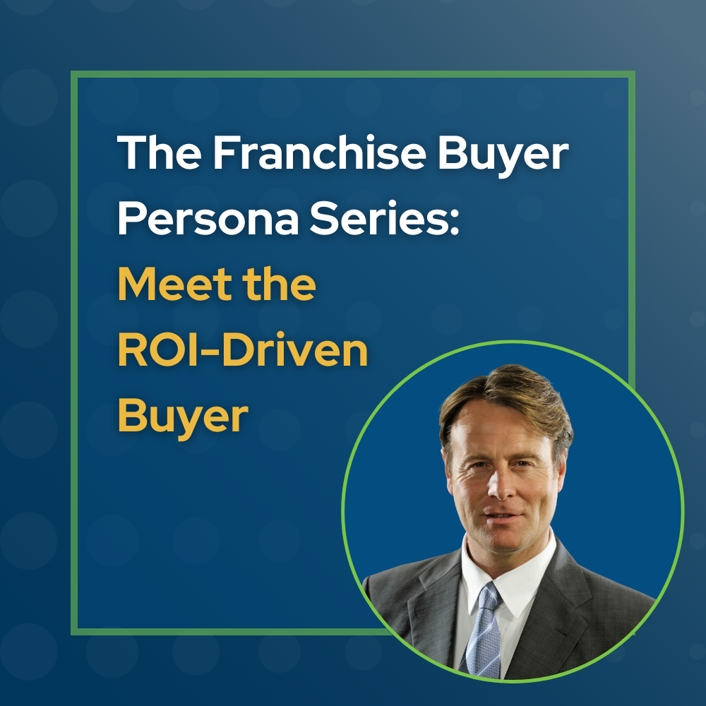 Franchise Buyer Persona Series title graphic for the ROI-Driven Buyer