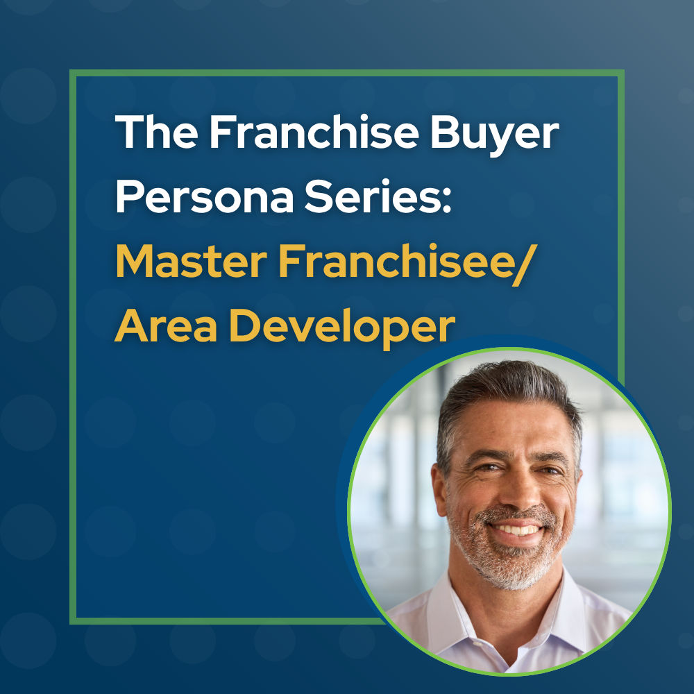Franchise Buyer Persona Profile: The Master Franchisee