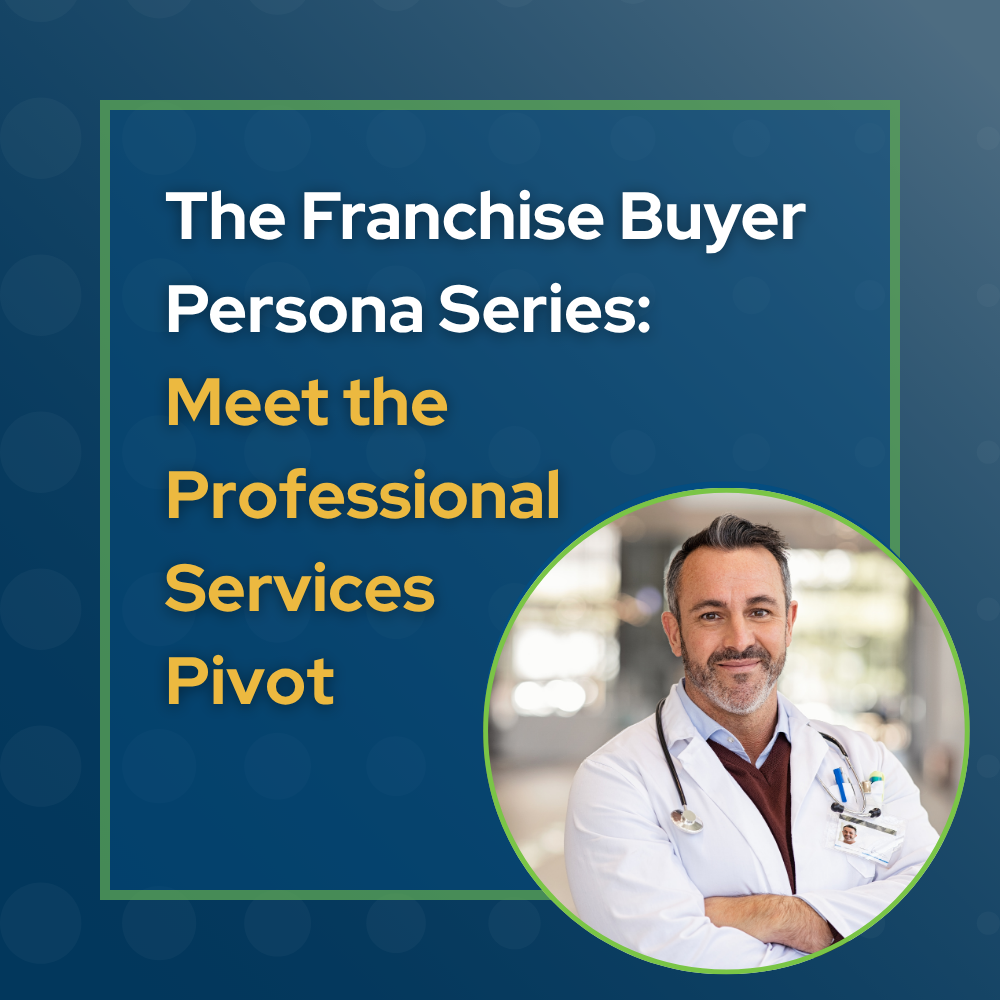 Franchise Buyer Persona Profile: The Professional Services Pivot