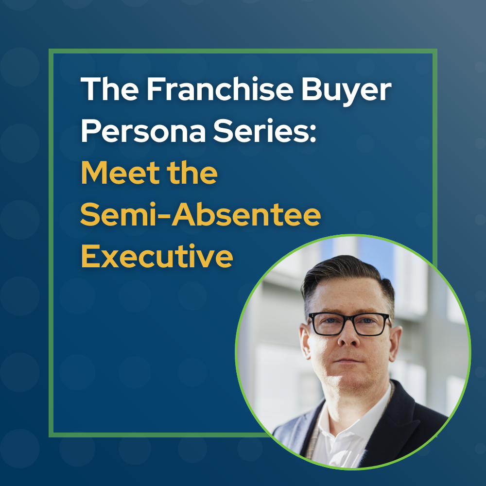 Franchise Buyer Persona Series title graphic for the Semi-Absentee Executive