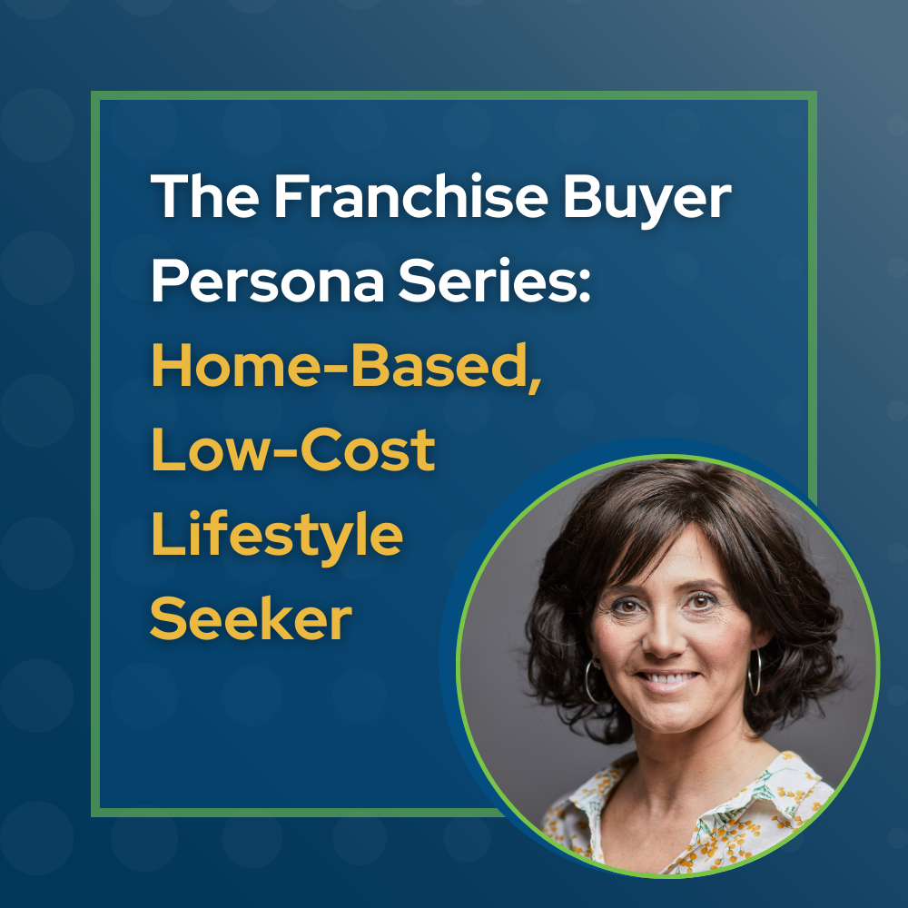 Franchise Buyer Persona Series title graphic for the Home-Based, Low-Cost Lifestyle Seeker