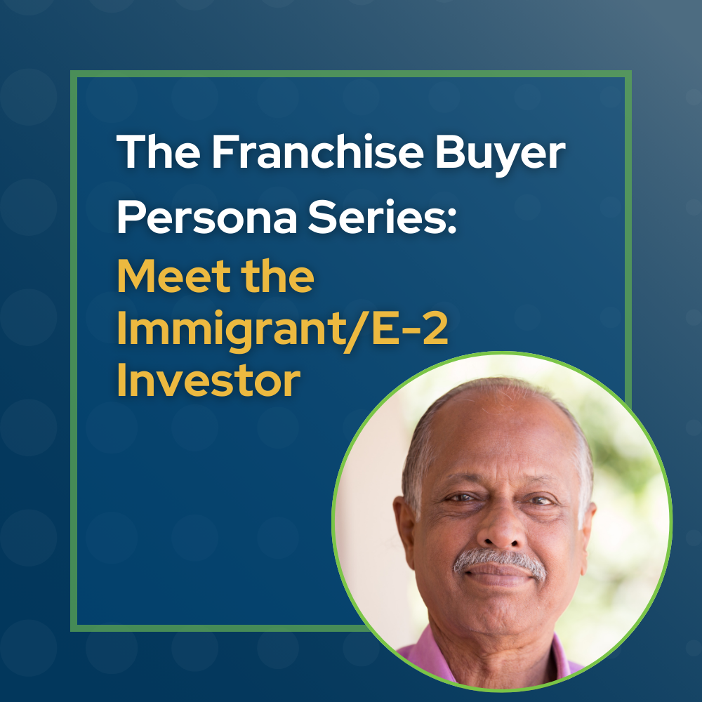 Franchise Buyer Persona Series title graphic for the Immigrant/E-2 Investor