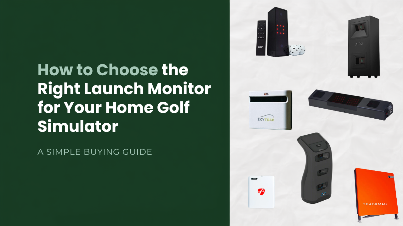 How to Choose the Right Launch Monitor for Your Home Golf Simulator: A Simple Buying Guide