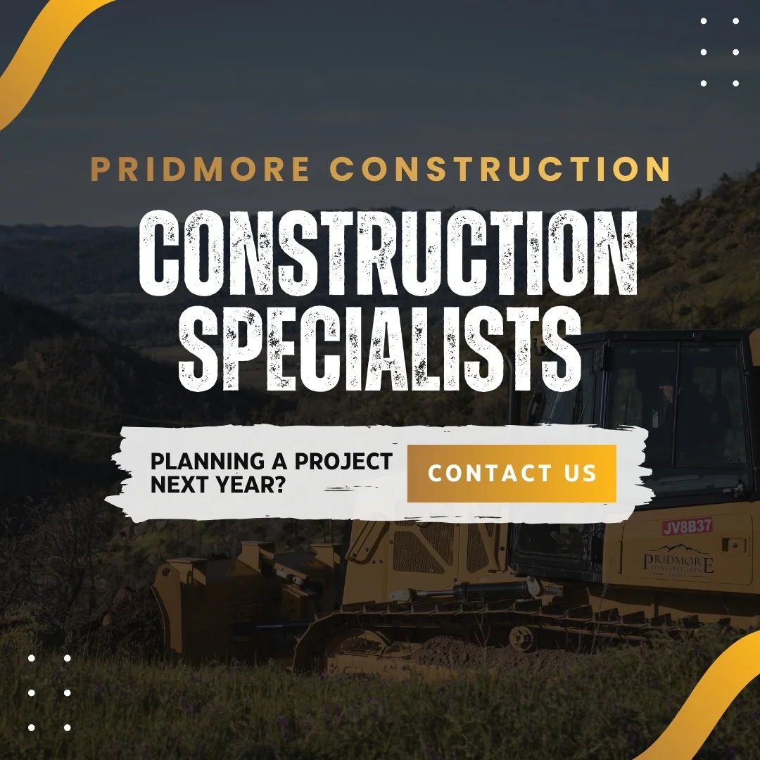 If you&rsquo;re planning a construction project in Napa Valley next year, this is your sign.

Pridmore Construction LLC is the team locals trust when the job needs to be done right, from excavation and grading to site work and heavy construction. No 