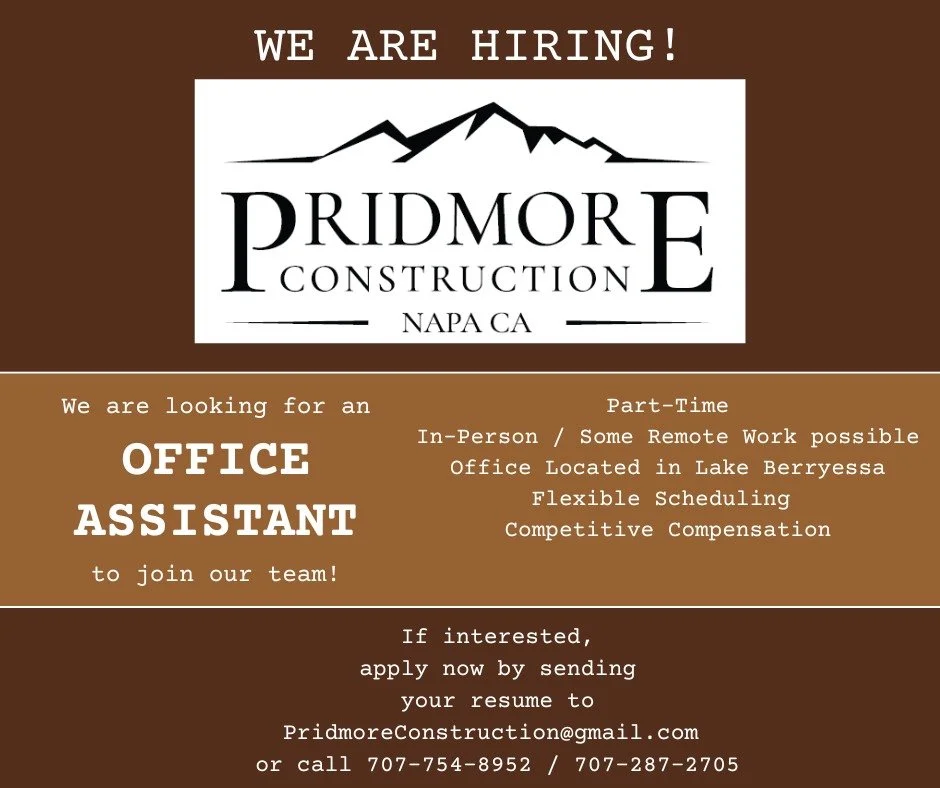 Part-Time Office Assistant Needed at Pridmore Construction (Lake Berryessa &ndash; Some Remote Work Possible)

Pridmore Construction is seeking a reliable, detail-oriented Part-Time Office Assistant to join our team! Based in beautiful Lake Berryessa